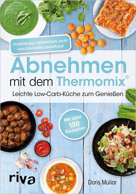 Abnehmen mit dem Thermomix - Leichte Low-Carb-Küche zum Genießen (Portofrei)