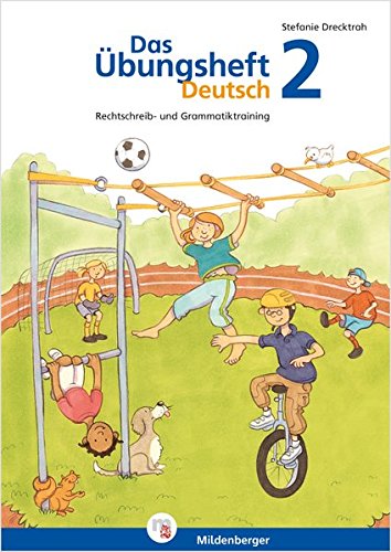 Das Übungsheft Deutsch / Das Übungsheft Deutsch 2: Rechtschreib- und Grammatiktraining, Klasse 2