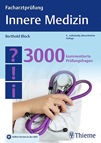 Facharztprüfung Innere Medizin: 3000 kommentierte Prüfungsfragen