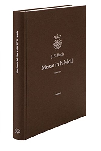 Messe in h-Moll BWV 232: Faksimile der autographen Partitur in der Staatsbibliothek zu Berlin