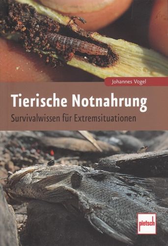 Vogel: Tierische Notnahrung  Überleben in der Natur NEU (Survival-Buch Handbuch)