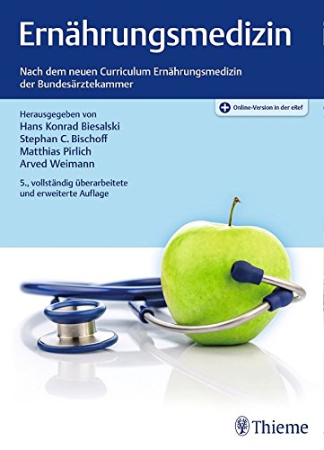 Ernährungsmedizin: Nach dem Curriculum Ernährungsmedizin der Bundesärztekammer und der DGE