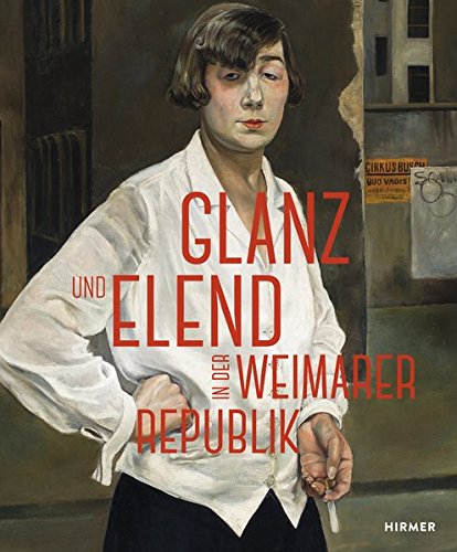 Glanz und Elend in der Weimarer Republik: Von Otto Dix bis Jeanne Mammen