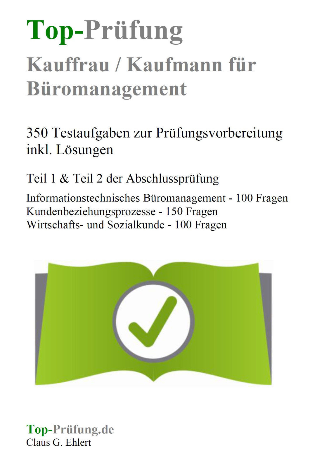 Top-Prüfung Kauffrau/-mann für Büromanagement - 350 Prüfungsfragen mit Lösungen
