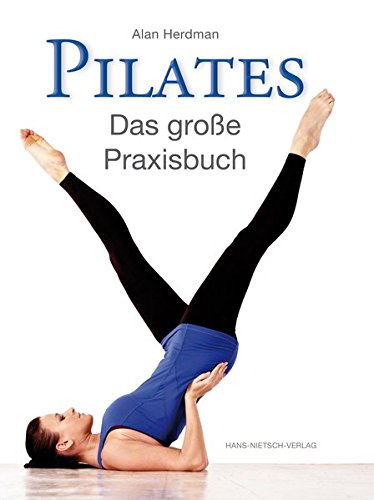Pilates: Das große Praxisbuch