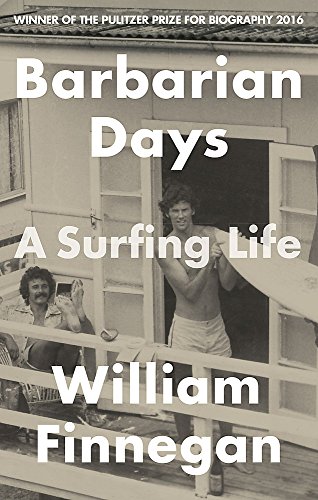 Barbarian Days: A Surfing Life