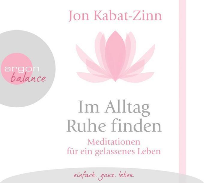 + Kabat-Zinn Jon : Im Alltag Ruhe finden CD NEU Meditationen für ein gelassenes 