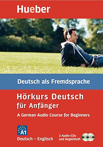 Hörkurs - Deutsch für Anfänger, Englisch: A German Audio Course for Beginners.A German Audio Course for Beginners / Paket: 2 Audio-CDs + Begleitheft