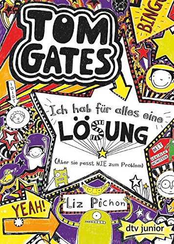 Tom Gates, Bd. 5: Ich hab für alles eine Lösung (Aber sie passt nie zum Problem): Ein Comic-Roman