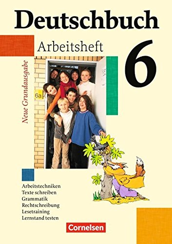 Deutschbuch - Neue Grundausgabe: 6. Schuljahr - Arbeitsheft mit Lösungen