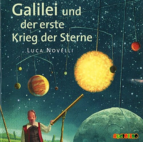 Galilei und der erste Krieg der Sterne (Geniale Denker und Erfinder)